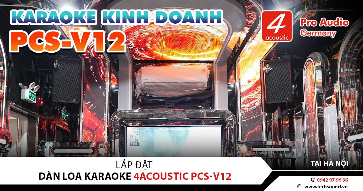 LẮP ĐẶT HỆ THỐNG KARAOKE 4ACOUSTIC PCS-V12 | HÀ NỘI