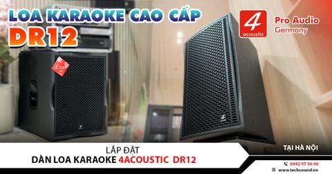 LẮP ĐẶT DÀN LOA CAO CẤP 4ACOUSTIC DR12 | HÀ NỘI