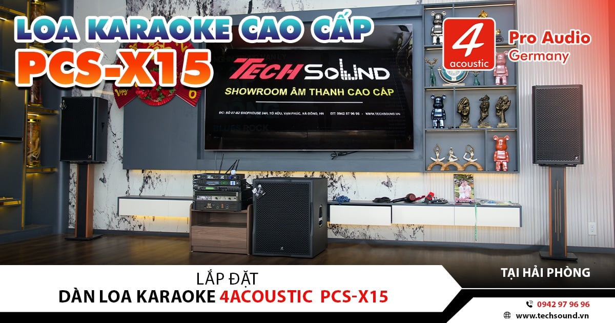 LẮP ĐẶT DÀN KARAOKE 4ACOUSTIC PCS-X15 | HẢI PHÒNG