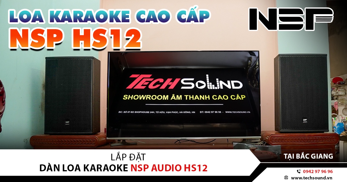 LẮP ĐẶT DÀN LOA KARAOKE GIA ĐÌNH NSP AUDIO HS12 | BẮC GIANG
