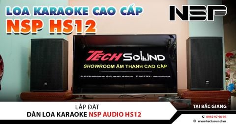 LẮP ĐẶT DÀN LOA KARAOKE GIA ĐÌNH NSP AUDIO HS12 | BẮC GIANG