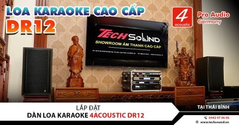 LẮP ĐẶT DÀN LOA CAO CẤP 4ACOUSTIC DR12 | THÁI BÌNH