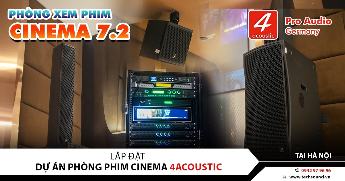LẮP ĐẶT PHÒNG PHIM CINEMA 7.2 CAO CẤP 4ACOUSTIC | HÀ NỘI