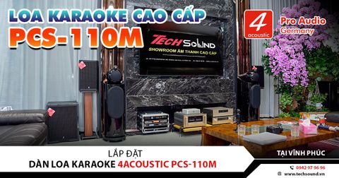 LẮP ĐẶT DÀN LOA KARAOKE 4ACOUSTIC PCS-110M | VĨNH PHÚC