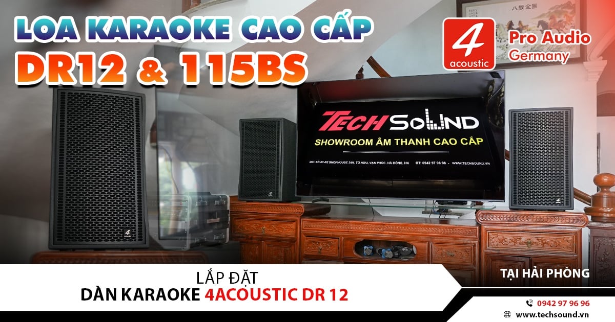 LẮP ĐẶT DÀN LOA KAROAKE 4ACOUSTIC DR12 CAO CẤP | HẢI PHÒNG