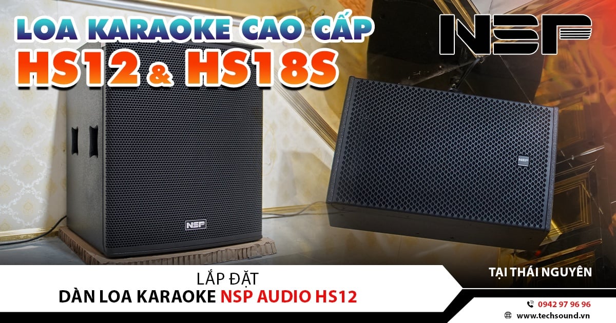 LẮP ĐẶT DÀN KARAOKE NSP AUDIO HS12 | PHỔ YÊN - THÁI NGUYÊN