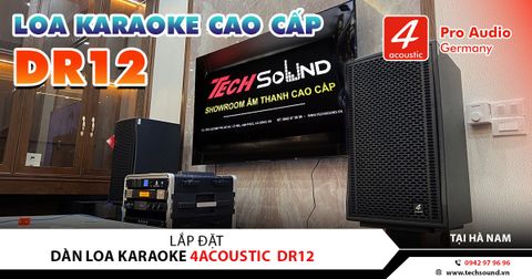 LẮP ĐẶT DÀN LOA 4ACOUSTIC DR12 CAO CẤP | PHỦ LÝ - HÀ NAM