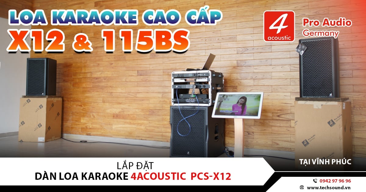 LẮP ĐẶT DÀN LOA 4ACOUSTIC PCS-X12 | VĨNH YÊN - VĨNH PHÚC