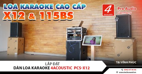 LẮP ĐẶT DÀN LOA 4ACOUSTIC PCS-X12 | VĨNH YÊN - VĨNH PHÚC