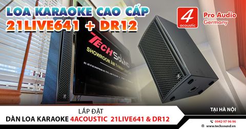 LẮP ĐẶT HỆ THỐNG KARAOKE 4ACOUSTIC 21LIVE641 & DR12 | HÀ NỘI