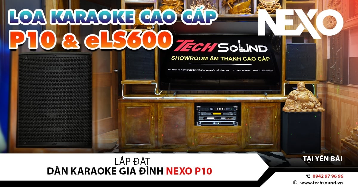 LẮP ĐẶT DÀN KARAOKE GIA ĐÌNH NEXO P10 | MẬU A - YÊN BÁI