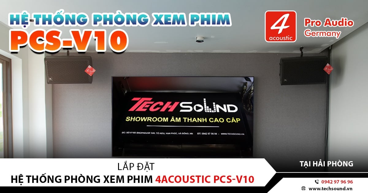 LẮP ĐẶT HỆ THỐNG ÂM THANH XEM PHIM 4ACOUSTIC PCS-V10 | HẢI PHÒNG