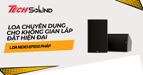 Khám Phá Nexo ePS10: Loa Chuyên Dụng Cho Không Gian Lắp Đặt Hiện Đại