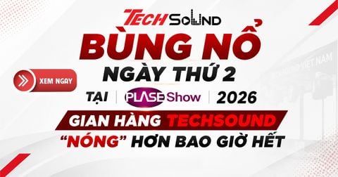 BÙNG NỔ NGÀY THỨ 2 TẠI PLASE SHOW 2026 – GIAN HÀNG TECHSOUND “NÓNG” HƠN BAO GIỜ HẾT