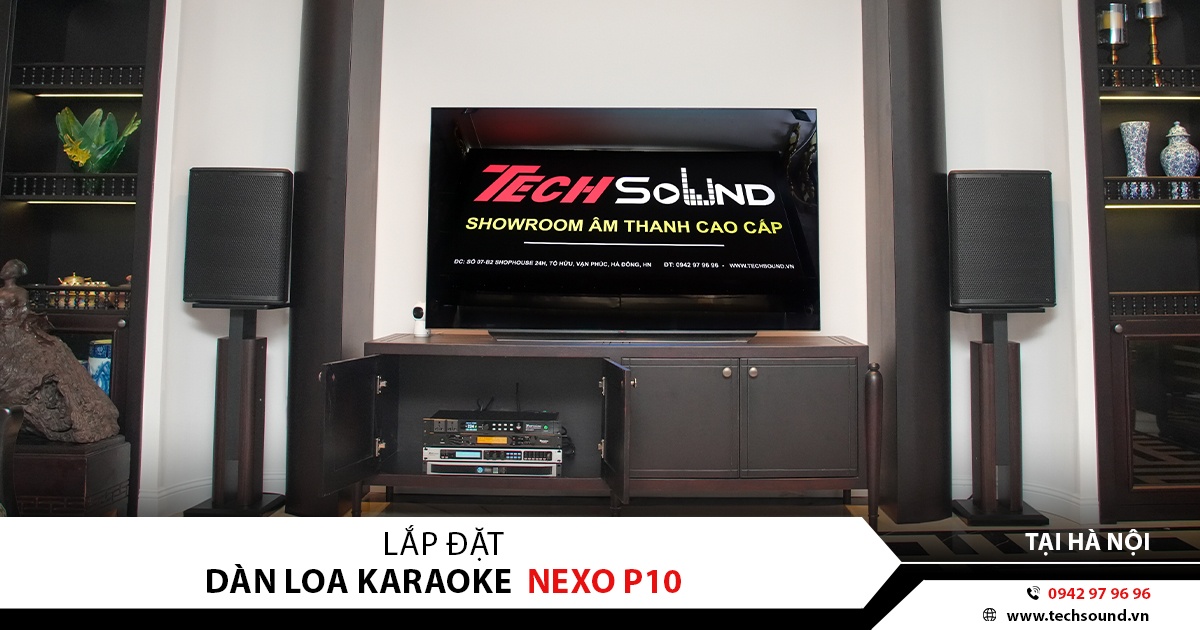 LẮP ĐẶT HỆ THỐNG LOA KARAOKE GIA ĐÌNH NEXO P10 | HÀ NỘI