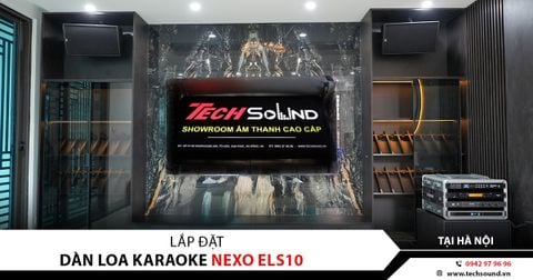 LẮP ĐẶT DÀN ÂM THANH KARAOKE NEXO ESP10 TẠI HÀ NỘI | NEXO