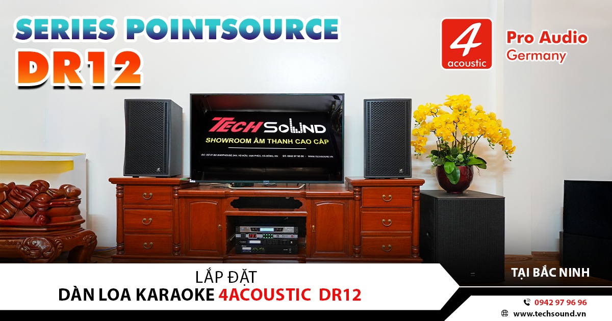 LẮP ĐẶT DÀN LOA 4ACOUSTIC DR12 CAO CẤP | BẮC NINH
