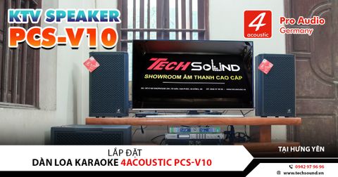 LẮP ĐẶT DÀN LOA KARAOKE GIA ĐÌNH 4ACOUSTIC PCS-V10 | HƯNG YÊN