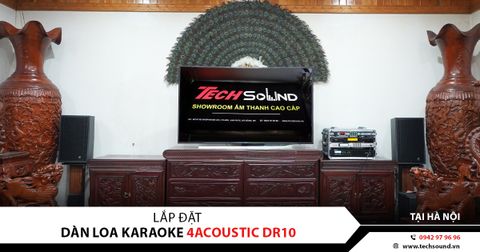 LẮP ĐẶT DÀN LOA KARAOKE 4ACOUSTIC DR10 CAO CẤP | HÀ NỘI