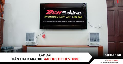 LẮP ĐẶT DÀN LOA KARAOKE GIA ĐÌNH 4ACOUSTIC HCS-108C | BẮC NINH