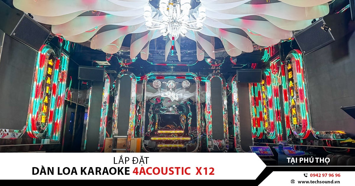 LẮP ĐẶT ÂM THANH QUÁN KARAOKE TẠI PHÚ THỌ | 4ACOUSTIC X12