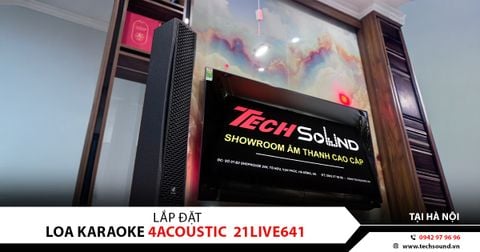LẮP ĐẶT LOA 4ACOUSTIC 21LIVE641 | HÀ NỘI