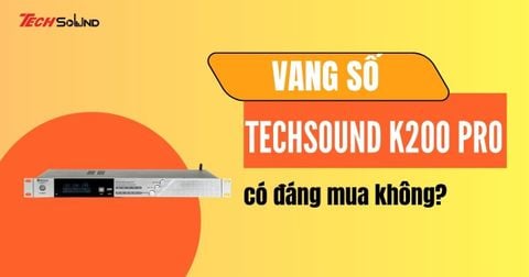Có nên mua vang số cao cấp Techsound K200 Pro không?