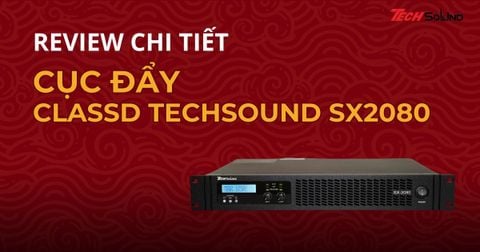 Cục đẩy 2 kênh ClassD Techsound SX2080 có tốt không?