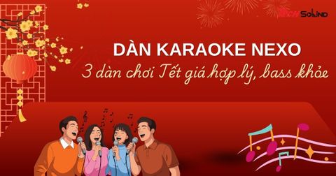 Hé lộ 3 dàn loa chơi Tết bass hay, âm thanh uy lực