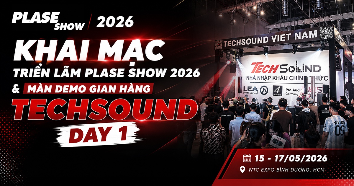 PLASE SHOW 2026 CHÍNH THỨC KHAI MẠC – TECHSOUND “GIỮ NHIỆT” VỚI LOẠT DEMO ÂM THANH BÙNG NỔ