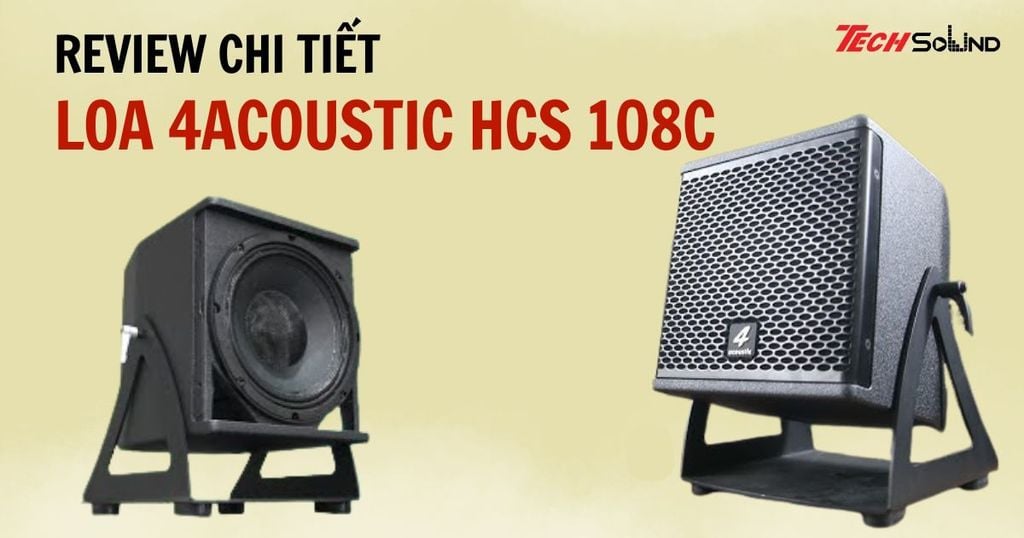 Review loa Coaxial 4Acoustic HCS 108C chi tiết