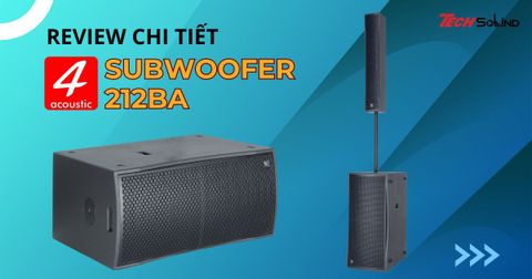 Đánh giá loa Sub Active 4Acoustic 212BA từ A-Z