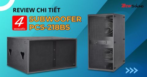 Loa Sub 4Acoustic 218BS có tốt không?