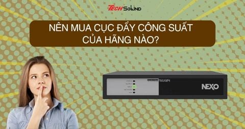 Nên mua cục đẩy công suất của hãng nào?