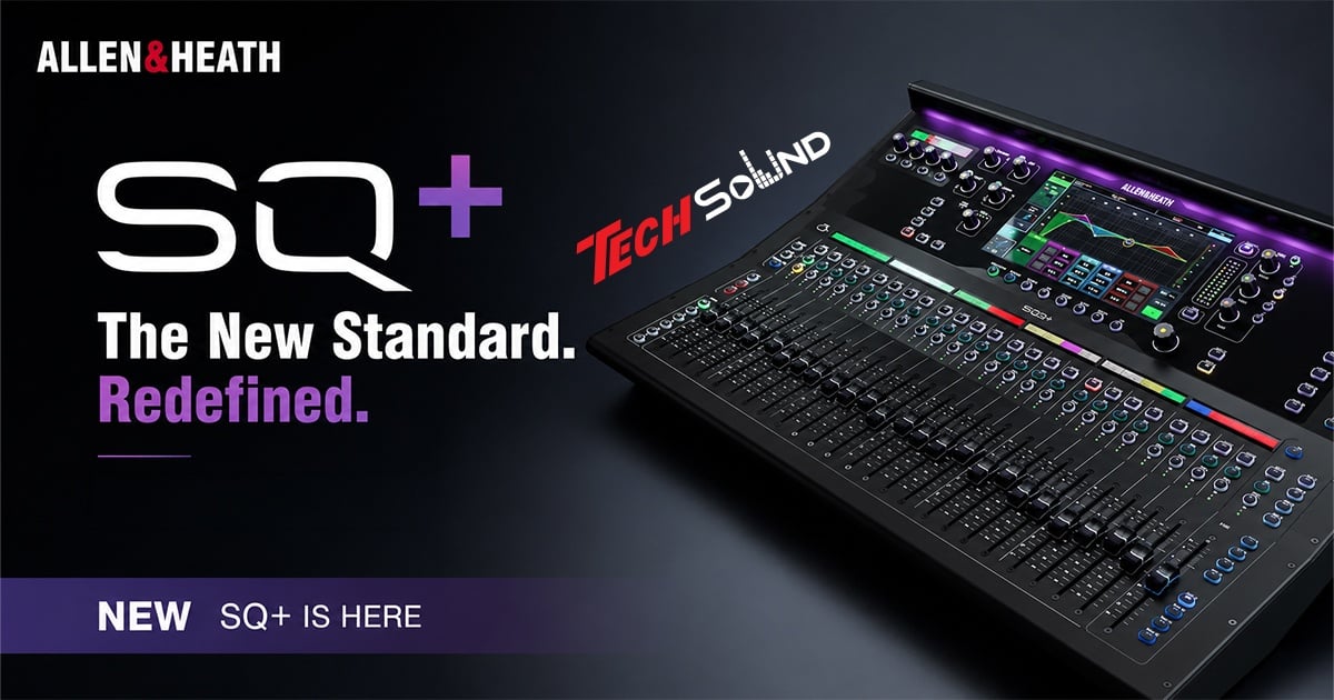 Allen & Heath Chính Thức Ra Mắt Dòng SQ+ Mới – Nâng Cấp Toàn Diện Cho Digital Mixer Chuyên Nghiệp