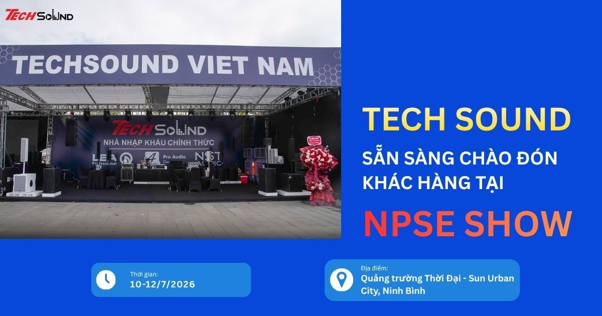 Tech Sound sẵn sàng chào đón khách hàng tại NPSE Show 2026