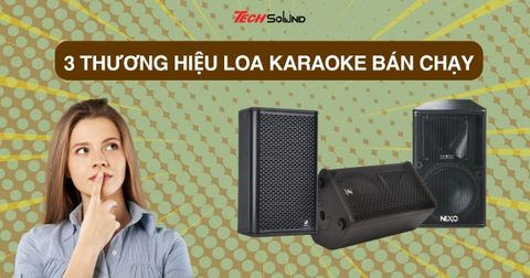 Top3 thương hiệu loa karaoke cháy nhất hiện nay