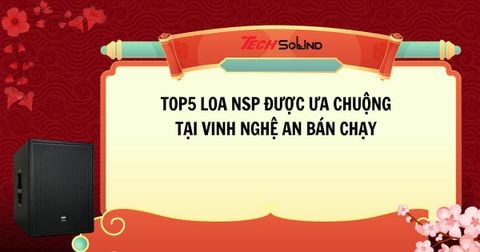 Top5 loa NSP được ưa chuộng tại Vinh Nghệ An