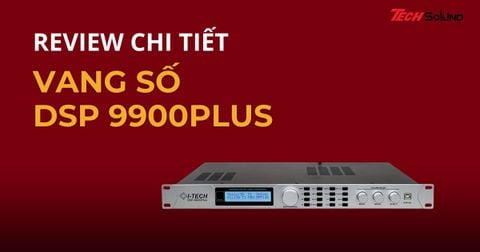 Vang số Itech DSP 9900Plus có gì đặc biệt?