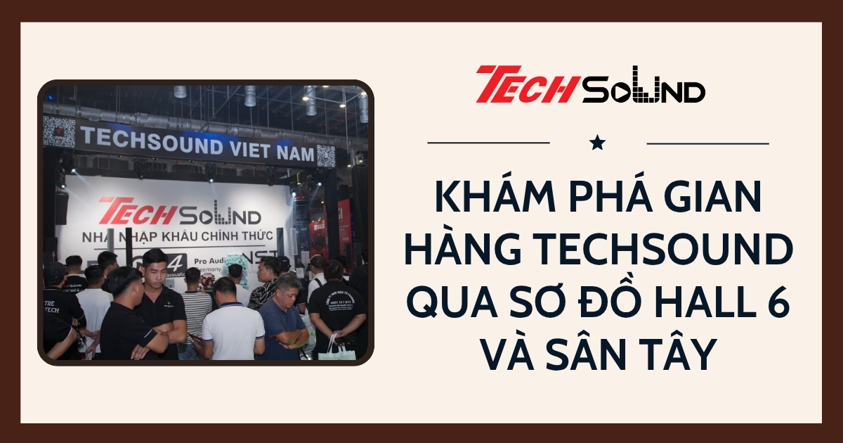 Khám Phá Gian Hàng TechSound Tại PLASE Show 2026 Qua Sơ Đồ Hall 6 Và S