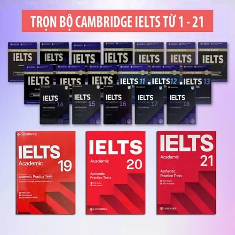 [Tổng hợp] Trọn bộ Cambridge IELTS 1–21: Review, cách chọn sách và phương pháp luyện đề hiệu quả