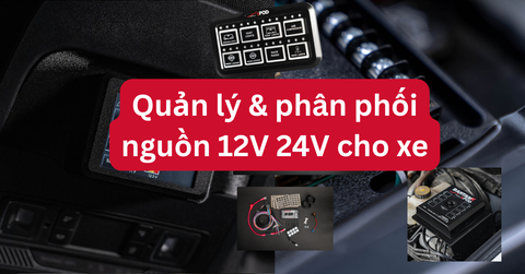 Sự cần thiết của bộ phân phối nguồn khi nâng cấp đèn trợ sáng và thiết bị điện cho xe 4x4