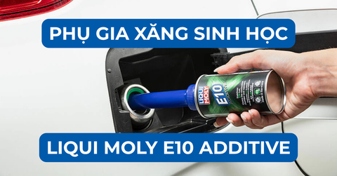 Xăng E10 gây hại cho động cơ mô tô, ô tô như thế nào? Giải pháp của Liqui Moly