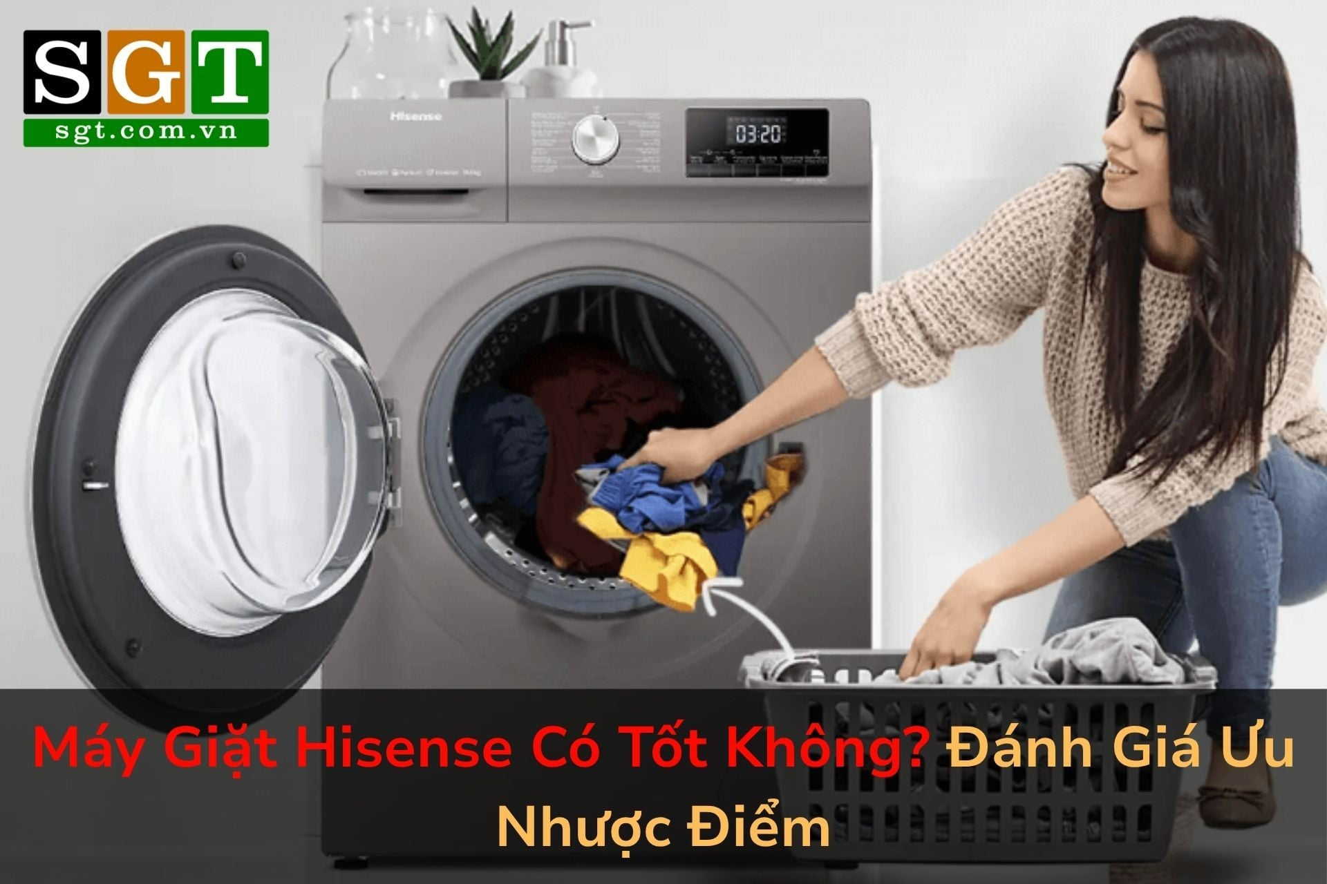 Máy Giặt Hisense Có Tốt Không? Đánh Giá Ưu Nhược Điểm