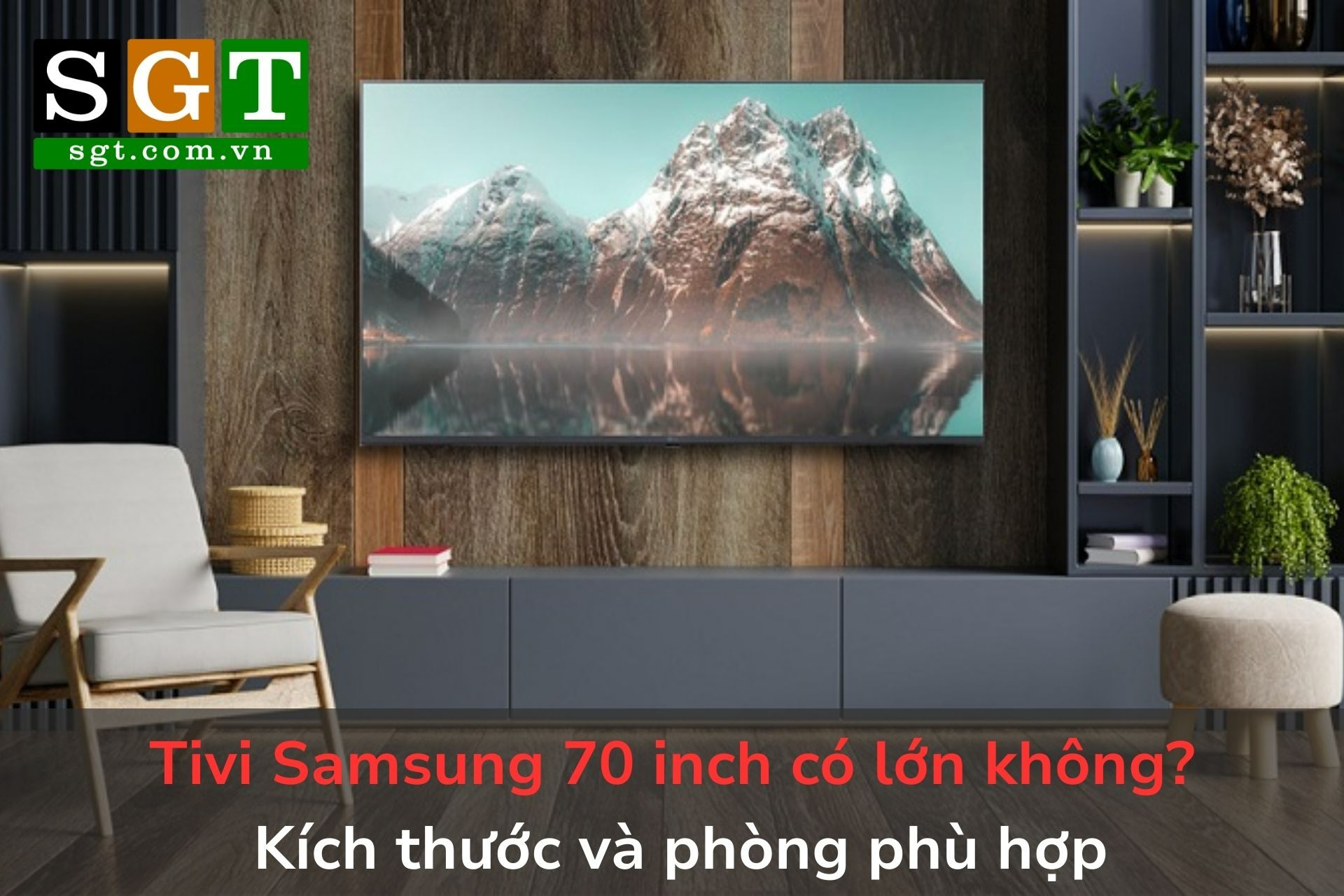 Tivi Samsung 70 inch có lớn không? Kích thước và phòng phù hợp
