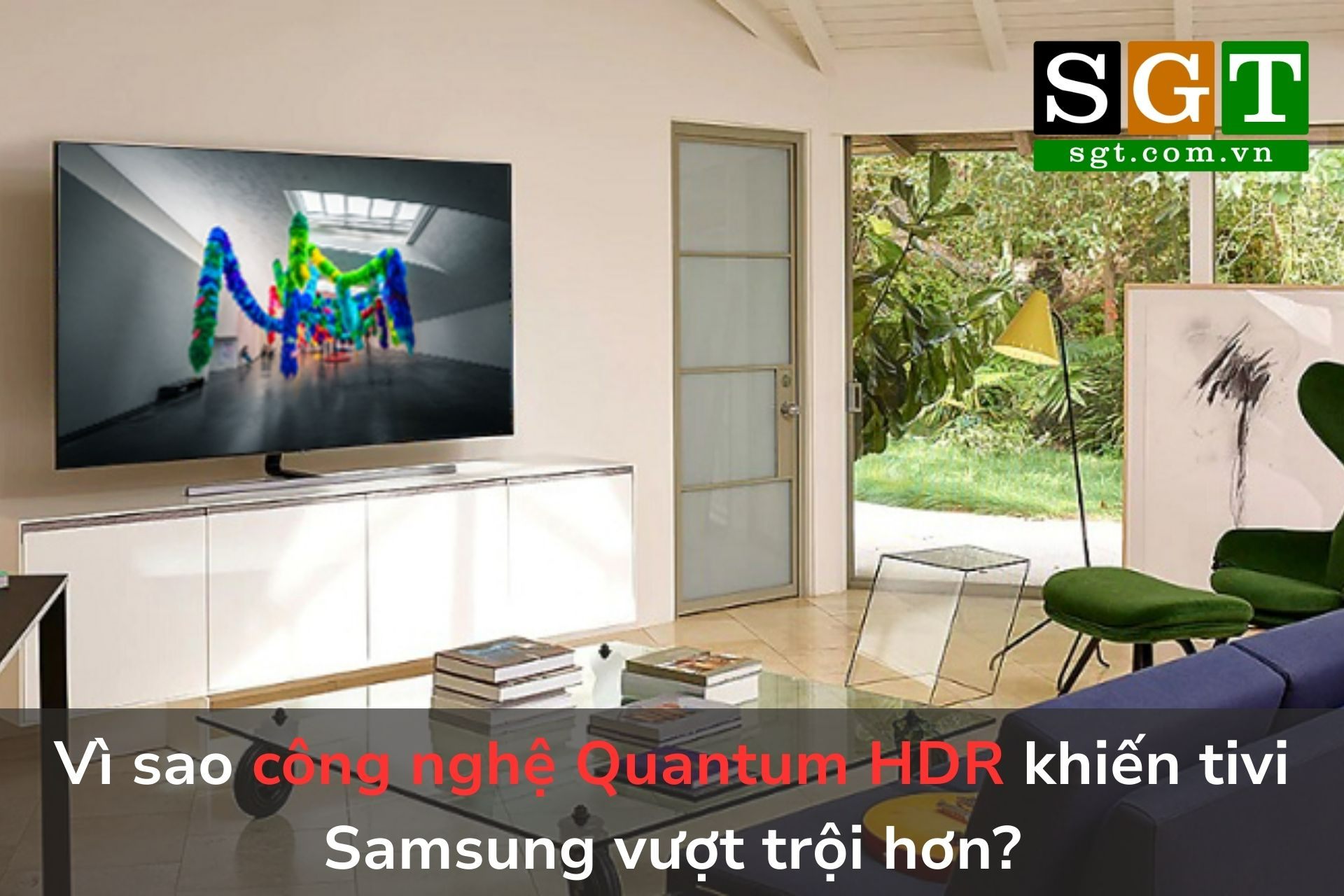 Vì sao công nghệ Quantum HDR khiến tivi Samsung vượt trội hơn?