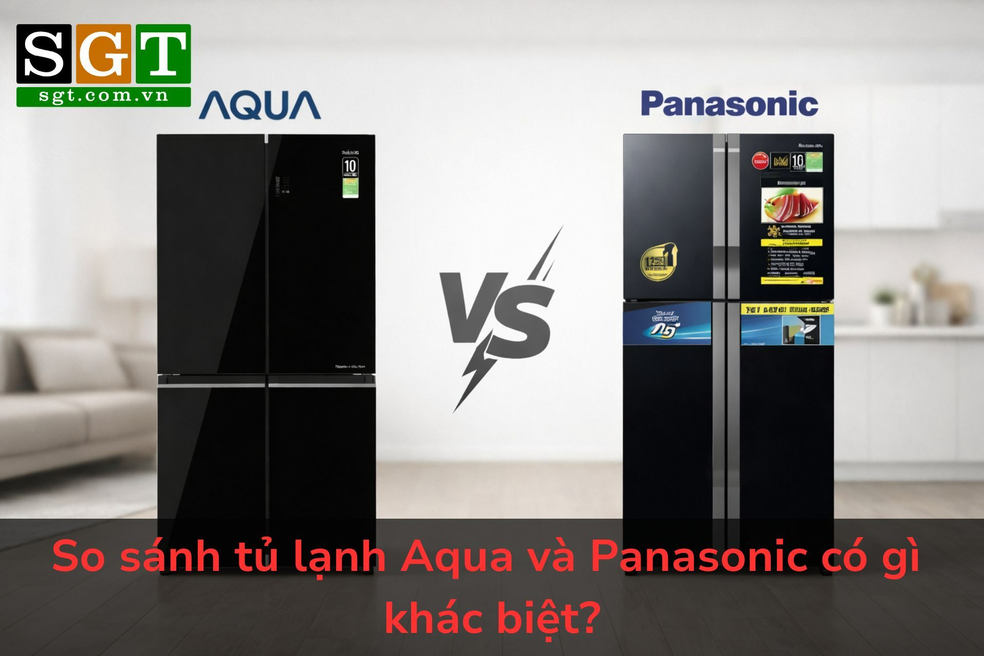 So sánh tủ lạnh Aqua và Panasonic có gì khác biệt?
