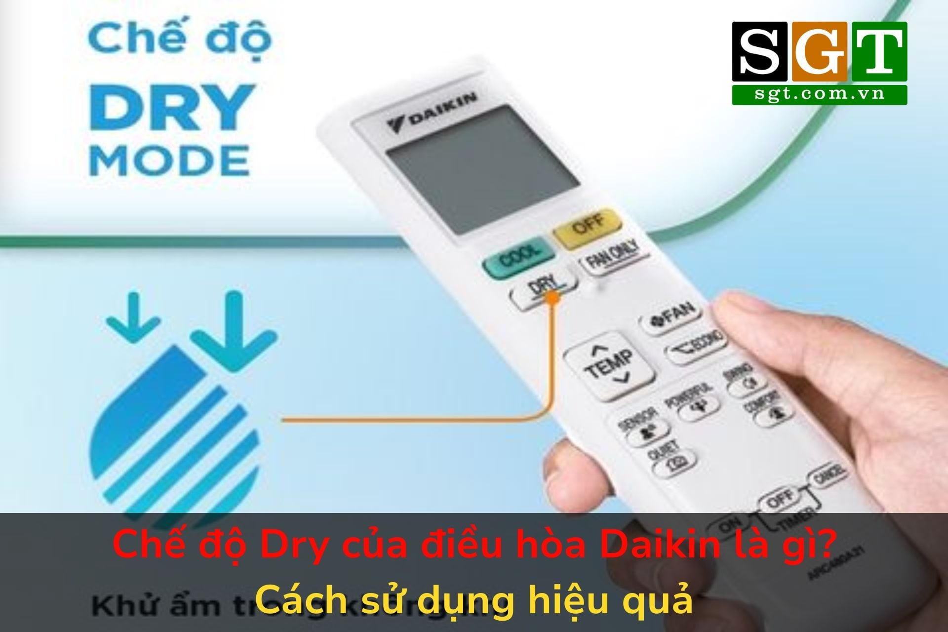 Chế độ Dry của điều hòa Daikin là gì? Cách sử dụng hiệu quả