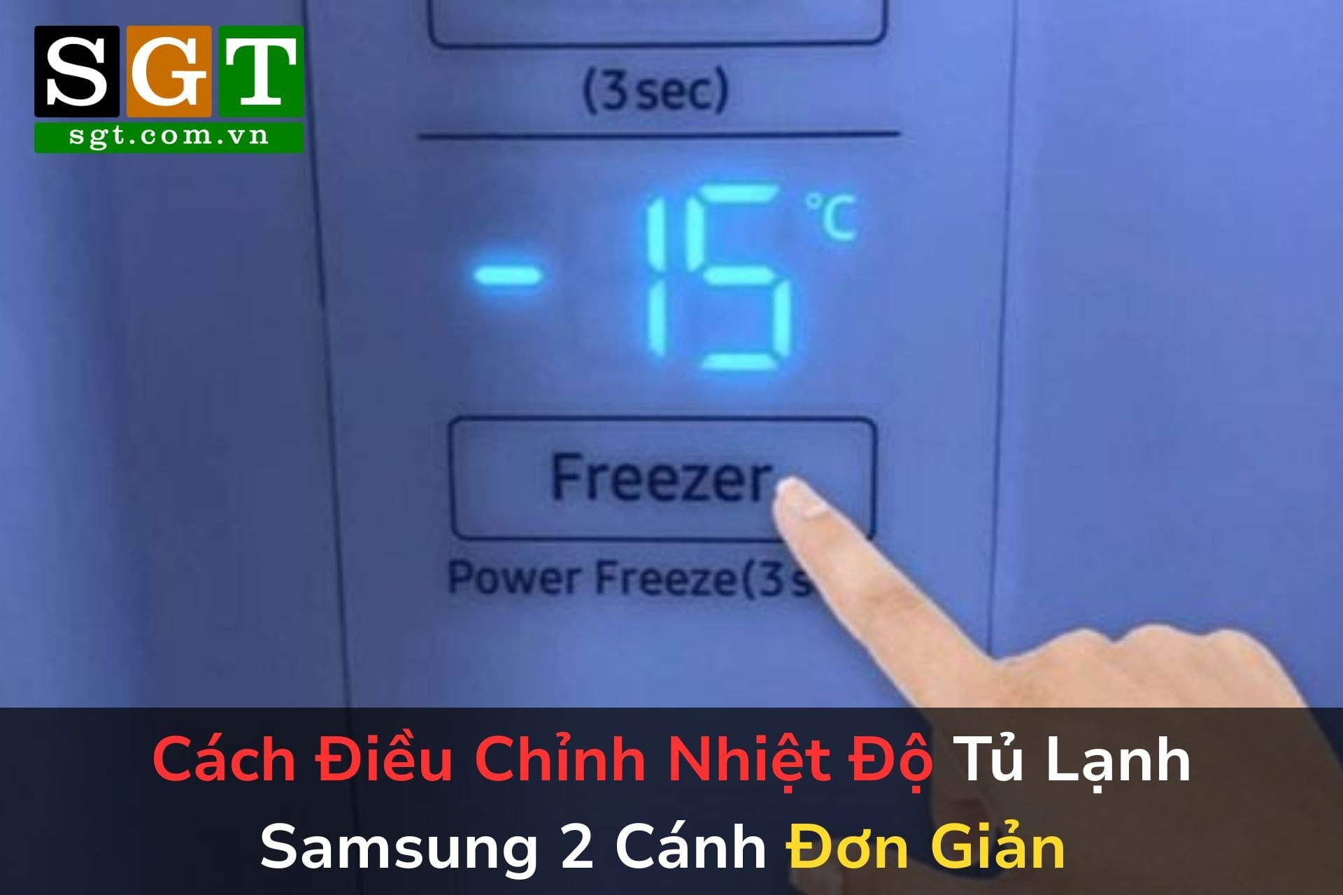 Cách Điều Chỉnh Nhiệt Độ Tủ Lạnh Samsung 2 Cánh Đơn Giản