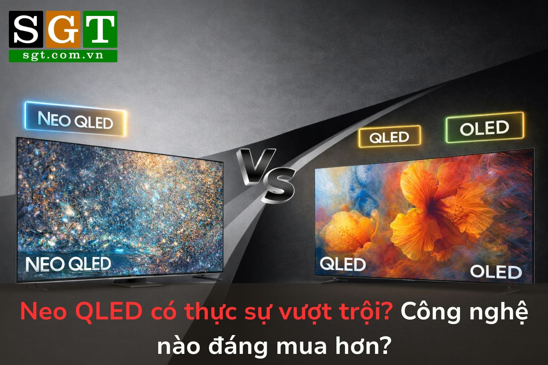 Neo QLED có thực sự vượt trội? Công nghệ nào đáng mua hơn?